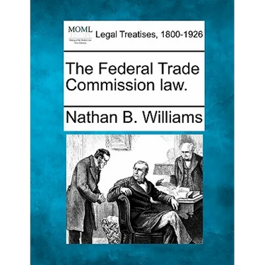 The Federal Trade Commission Law.