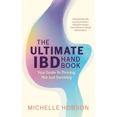 The Ultimate IBD Handbook: Your Guide to Thriving, Not Just Surviving