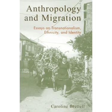 Anthropology and Migration: Essays on Transnationalism, Ethnicity, and Identity