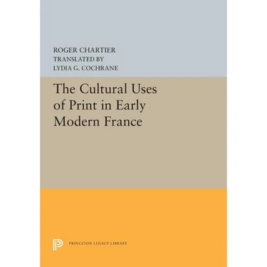 The Cultural Uses of Print in Early Modern France