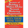 Secrets of Building a Million-Dollar Network Marketing Organization: From a Guy Who's Been There Done That and Shows You How You Can Do It Too!