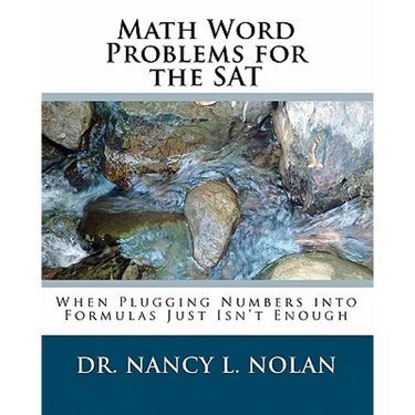 Math Word Problems for the SAT: When Plugging Numbers into Formulas Just Isn't Enough