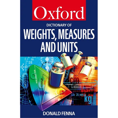A Dictionary of Weights, Measures, and Units
