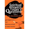 Spiritual Answers Today's Questions: The Importance and Relevance of God in Today's Society: Volume One