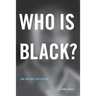 Who is Black?: One Nation's Definition