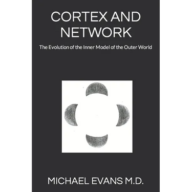Cortex and Network: The Evolution of the Inner Model of the Outer World