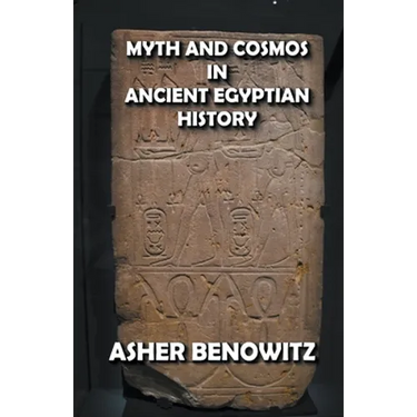 Myth and Cosmos in Ancient Egyptian History