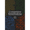 Competitive Sensemaking: An Upgrade to Common Sense on Disagreement