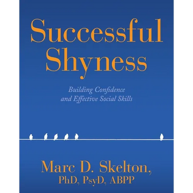Successful Shyness: Building Confidence and Effective Social Skills