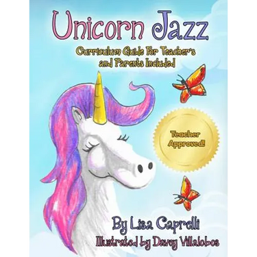 Unicorn Jazz with Activity and Curriculum Guide for Teachers and Parents: TEACHER EDITION! Unicorn Jazz Curriculum and Activity Guide with a BONUS Fre