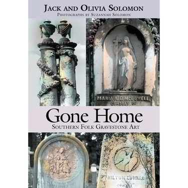 Gone Home: Southern Folk Gravestone Art