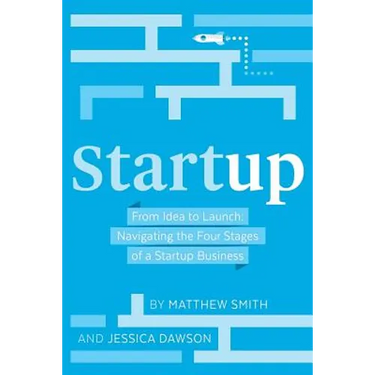 Startup: From Idea to Launch: Navigating the Four Stages of a Startup Business