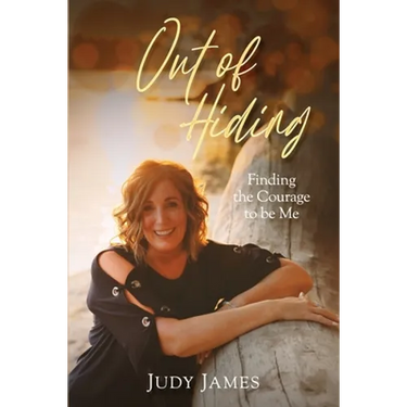 Out of Hiding: Finding the Courage to Be Me