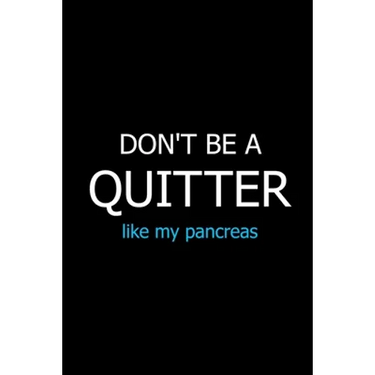 Don't Be a Quitter Like My Pancreas: Meal Planner Notebook, Grocery Shopping List, Weekly Planner Diary, Daily Planner Book, Health Planner