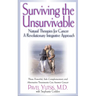 Surviving the Unsurvivable: Natural Therapies for Cancer, a Revolutionary Integrative Approach