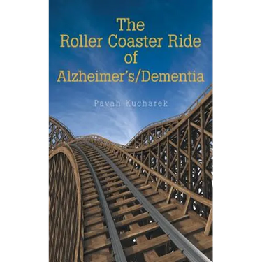 The Roller Coaster Ride of Alzheimer'S/Dementia