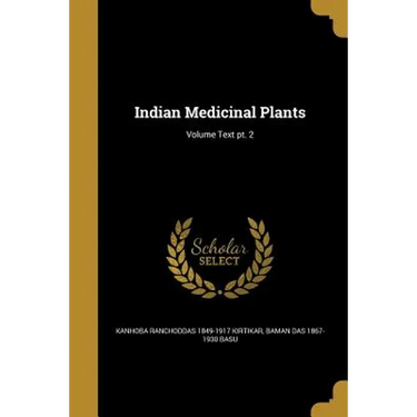 Indian Medicinal Plants; Volume Text pt. 2