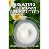 Creating Your Own Body Butter