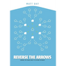 Reverse the Arrows: Sending the Church Back to the New Testament