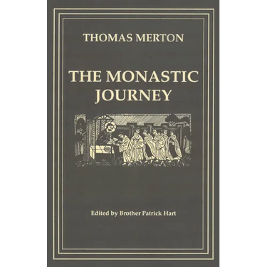 The Monastic Journey by Thomas Merton: Volume 133
