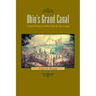 Ohio's Grand Canal: A Brief History of the Ohio & Erie Canal