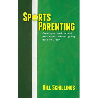 Sports Parenting: Creating an environment for success ...without going Bat Sh*t Crazy