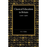 Classical Education in Britain 1500 1900