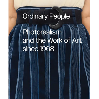 Ordinary People: Photorealism and the Work of Art Since 1968