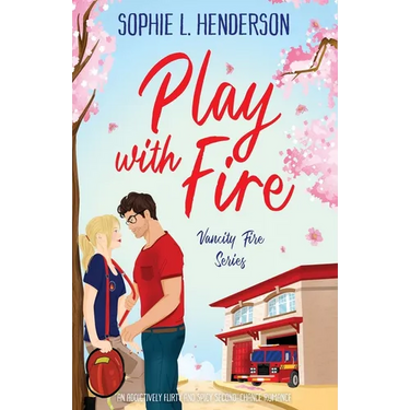 Play with Fire: An addictively flirty and spicy second-chance romance