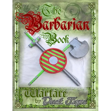 The Barbarian Book: Warfare by Duct Tape
