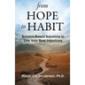From Hope to Habit: Science-Based Solutions to Live Your Best Intentions