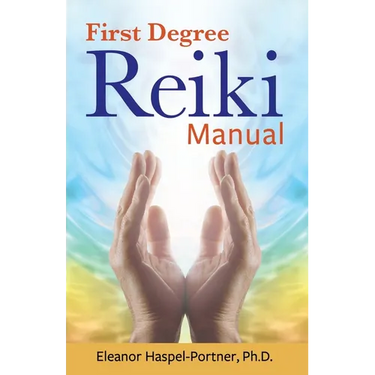 First Degree Reiki Manual
