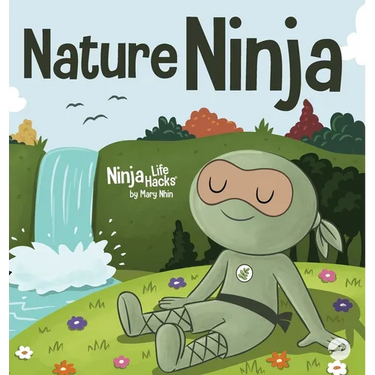 Nature Ninja: A Children's Book about Reconnecting with Nature