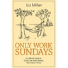 Only Work Sundays: A Laidback Guide to Doing Less While Helping Your Church Thrive