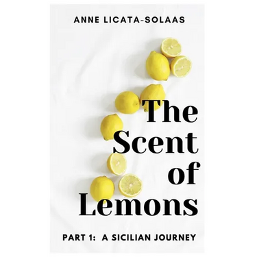 The Scent of Lemons, Part One: A Sicilian Journey