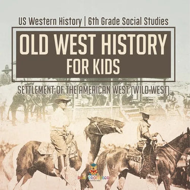 Old West History for Kids - Settlement of the American West (Wild West) US Western History 6th Grade Social Studies