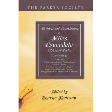 Writings and Translations of Miles Coverdale, Bishop of Exeter