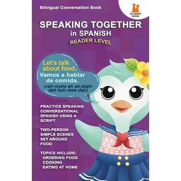 Speaking Together in Spanish: Let's Talk About Food: Let's Talk About Food
