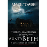 There's Something Wrong with Aunty Beth