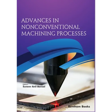 Advances in Nonconventional Machining Processes
