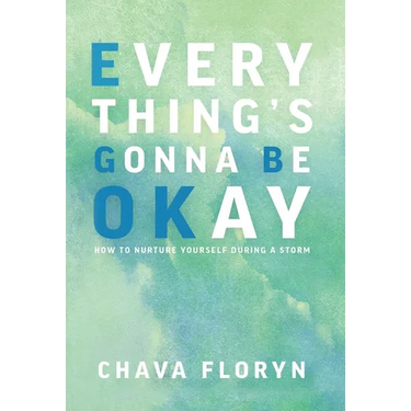 Everything's Gonna Be OKay: How to nurture yourself during a storm