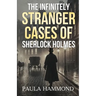 The Infinitely Stranger Cases of Sherlock Holmes