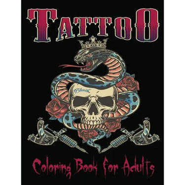Tattoo Coloring Book For Adults: Over 85Coloring Pages For Adult Relaxation With Beautiful Modern Tattoo Designs Such As Sugar Skulls, Hearts, Roses a
