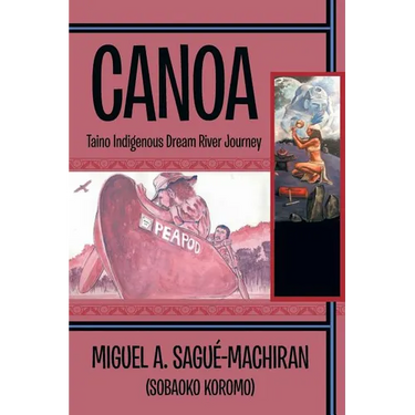 Canoa: Taino Indigenous Dream River Journey