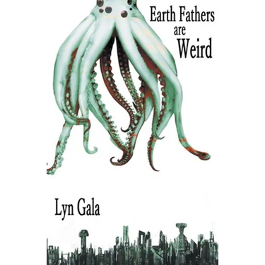 Earth Fathers Are Weird