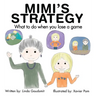 MIMI'S STRATEGY What to do when you lose a game