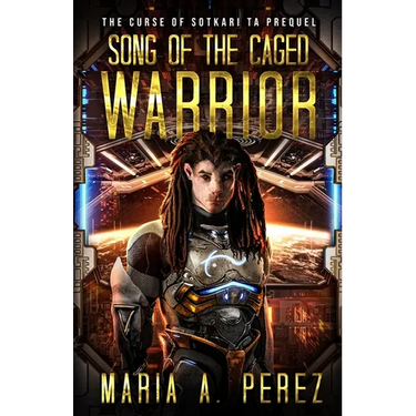 Song of the Caged Warrior: A Space Opera