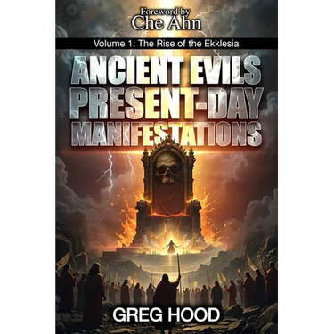 Ancient Evils, Present-Day Manifestations Volume 1: The Rise of the Ekklesia