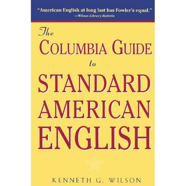 The Columbia Guide to Standard American English