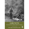 Grunts: The American Combat Soldier in Vietnam